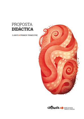 PROJECTE CROQUETA - 5 ANYS : PRIMER TRIMESTRE. PROPOSTA DIDACTICA