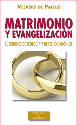 MATRIMONIO Y EVANGELIZACION-CUESTIONES DE TEOLOGIA Y DERECH