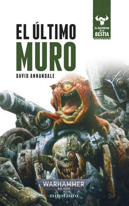ÚLTIMO MURO, EL (WARHAMMER 40000. EL DESPERTAR DE LA BESTIA)