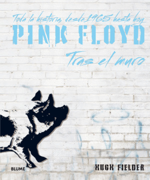 PINK FLOYD. TRAS EL MURO