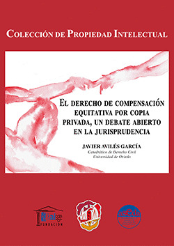 EL DERECHO DE COMPENSACIÓN EQUITATIVA POR COPIA PRIVADA, UN DEBATE ABIERTO EN LA