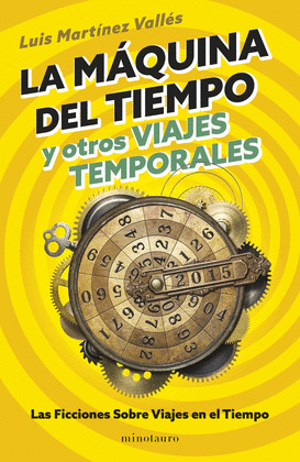 MÁQUINA DEL TIEMPO Y OTROS VIAJES TEMPORALES, LA