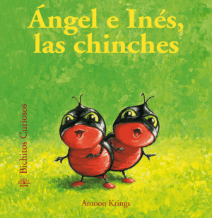 ANGEL E INÉS, LAS CHINCHES (BICHITOS CURIOSOS)