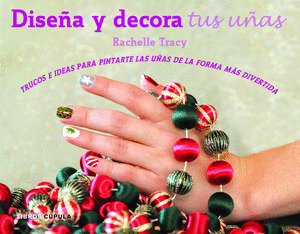 DISEÑA Y DECORA TUS UÑAS (KIT CÚPULA: LIBRO Y CINCO ESMALTES)