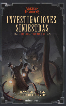 INVESTIGACIONES SINIESTRAS: ANTOLOGÍA VOLUMEN UNO (ARKHAM HORROR)