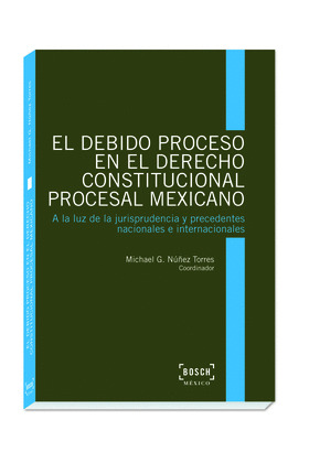 EL DEBIDO PROCESO EN EL DERECHO CONSTITUCIONAL PROCESAL MEXICANO