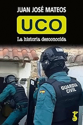 UCO. LA HISTORIA DESCONOCIDA