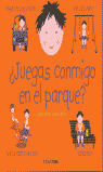 ¿JUEGAS CONMIGO EN EL PARQUE?