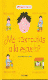 ¿ME ACOMPAÑAS A LA ESCUELA?