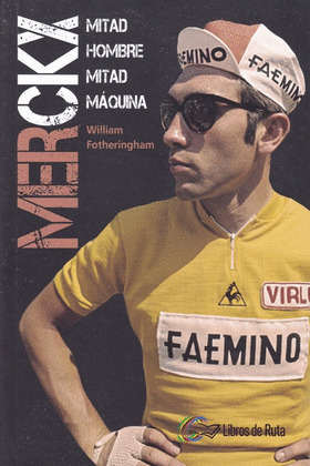 MERCKX: MITAD HOMBRE, MITAD MAQUINA.