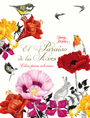 PARAÍSO DE LAS AVES, EL (LIBRO PARA COLOREAR)