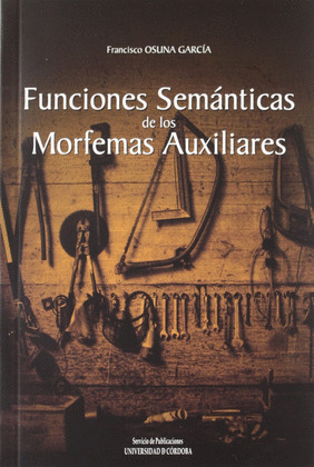 FUNCIONES SEMANTICAS DE LOS MORFEMAS AUXILIARES