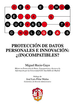 PROTECCION DE DATOS PERSONALES E INNOVACION: ¿(IN)COMPATIBLES?