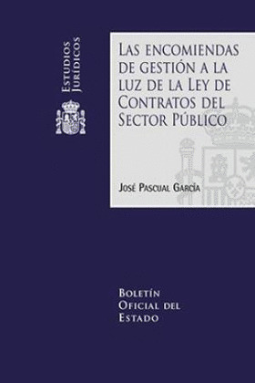 LAS ENCOMIENDAS DE GESTIÓN A LA LUZ DE LA LEY DE CONTRATOS DEL SECTOR PÚBLICO