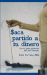 SACA PARTIDO A TU DINERO