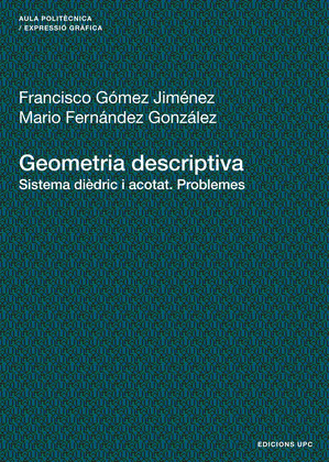 GEOMETRIA DESCRIPTIVA. SISTEMA DIÈDRIC I ACOTAT. PROBLEMES