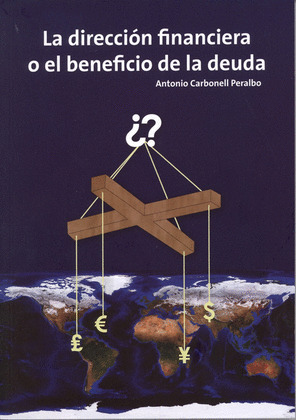 DIRECCION FINANCIERA O EL BENEFICIO DE LA DEUDA, LA