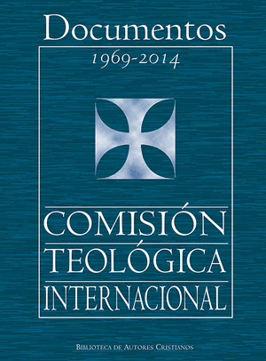 DOCUMENTOS DE LA COMISION TEOLOGICA INTERNACIONAL (1969-2014)