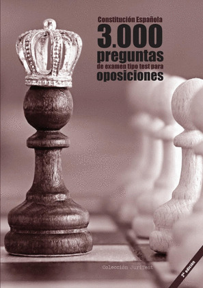 CONSTITUCION ESPAÑOLA. 3000 PREGUNTAS DE EXAMEN TIPO TEST PARA OPOSICIONES [2A.
