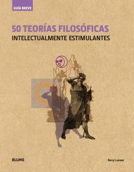 GUIA BREVE. 50 TEORIAS FILOSOFICAS (RUSTICA)