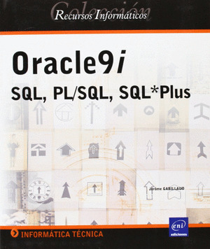 ORACLE 9I SQL, PL/SQL, SQL PLUS. RECURSOS INFORMATICOS