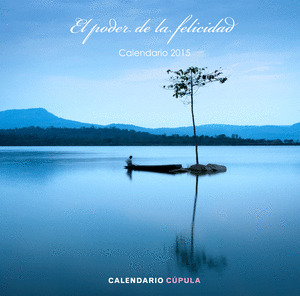 CALENDARIO EL PODER DE LA FELICIDAD 2015