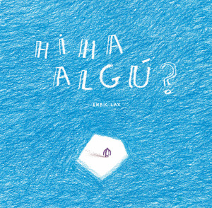 HI HA ALGU?