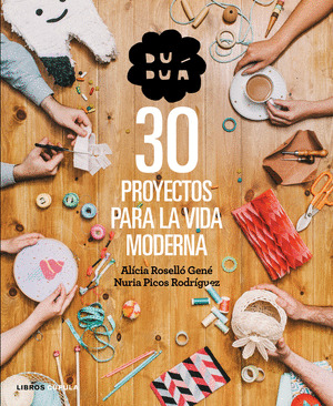 DUDUA. 30 PROYECTOS PARA LA VIDA MODERNA