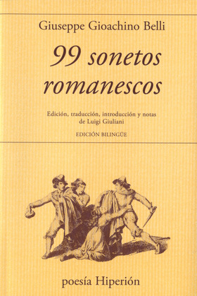 99 SONETOS ROMANESCOS (EDICIÓN BILINGÜE ITALIANO - CASTELLANO)