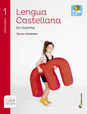 LENGUA CASTELLANA, 1º PRIMARIA. EN MARCHA. SABER HACER. TRIMESTRAL