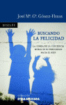BUSCANDO LA FELICIDAD. LA ODISEA DE LA CONCIENCIA MORAL EN SU PEREGRINAR HACIA E