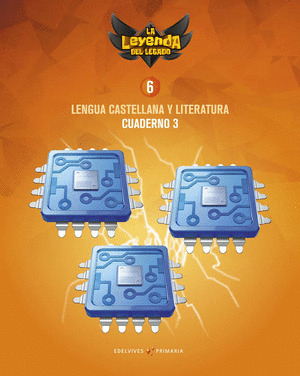 PROYECTO: LA LEYENDA DEL LEGADO. LENGUA CASTELLANA Y LITERATURA 6. CUADERNO 3