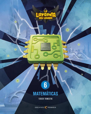 PROYECTO: LA LEYENDA DEL LEGADO. MATEMATICAS 6. TRIMESTRES