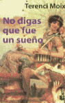 NO DIGAS QUE FUE UN SUEŸO