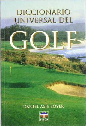 DICCIONARIO UNIVERSAL DEL GOLF