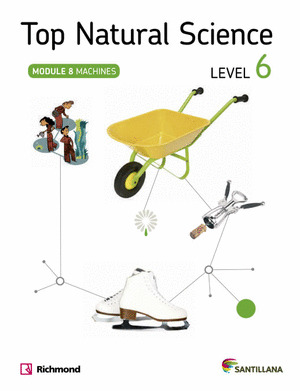 TOP NATURAL SCIENCE, LEVEL 6. MODULE 8: MACHINES