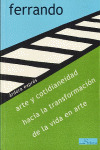 ARTE Y COTIDIANEIDAD. HACIA LA TRANSFORMACIÓN DE LA VIDA EN ARTE