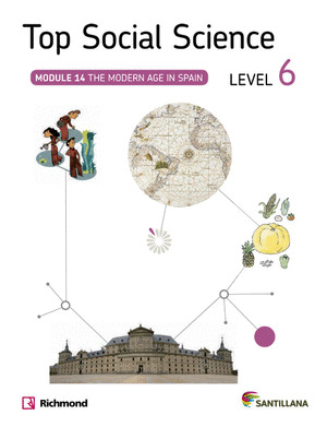 TOP SOCIAL SCIENCE, LEVEL 6. MODULE 14: THE MODERN AGE IN SPAIN