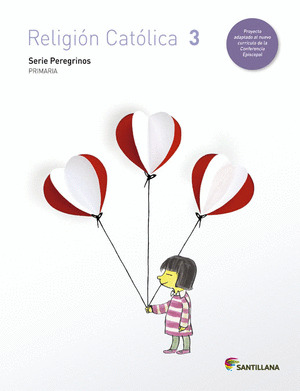 RELIGION CATOLICA, 3º PRIMARIA. SERIE PEREGRINOS (2014)