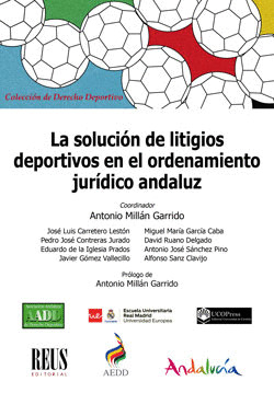 LA SOLUCION DE LITIGIOS DEPORTIVOS EN EL ORDENAMIENTO JURIDICO ANDALUZ