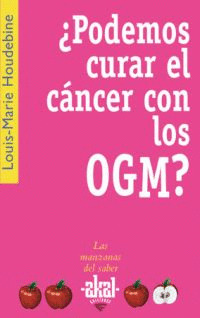 PODEMOS CURAR EL CANCER CON LOS OGM?