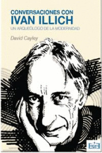 CONVERSACIONES CON IVAN ILLICH