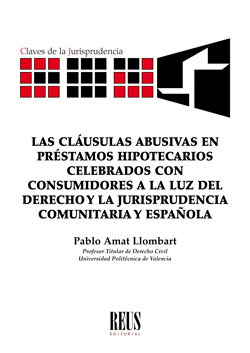LAS CLAUSULAS ABUSIVAS EN PRESTAMOS HIPOTECARIOS CELEBRADOS CON CONSUMIDORES A L