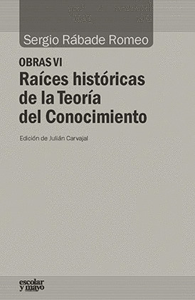 RAICES HISTORICAS DE LA TEORIA DEL CONOCIMIENTO
