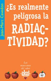 ES PELIGROSA LA RADIACTIVIDAD