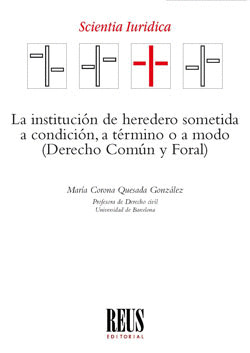 LA INSTITUCION DE HEREDERO SOMETIDA A CONDICION, A TERMINO O A MODO
