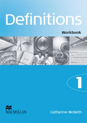 DEFINITIONS, 1. WORKBOOK (INGLES, 1º BACHILLERATO. CUADERNO DE ACTIVIDADES, 2008)