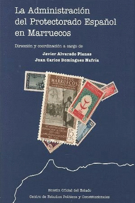 LA ADMINISTRACIÓN DEL PROTECTORADO ESPAÑOL EN MARRUECOS