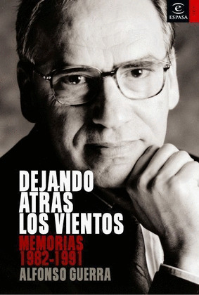 DEJANDO ATRAS LOS VIENTOS - ALFONSO GUERRA