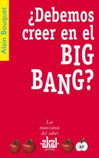 DEBEMOS CREER EN EL BIG BANG